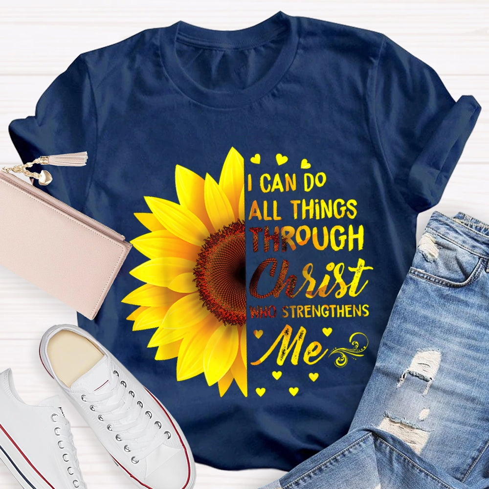I Can Do All Things Through Christ Who Strengthens Me T-shirt