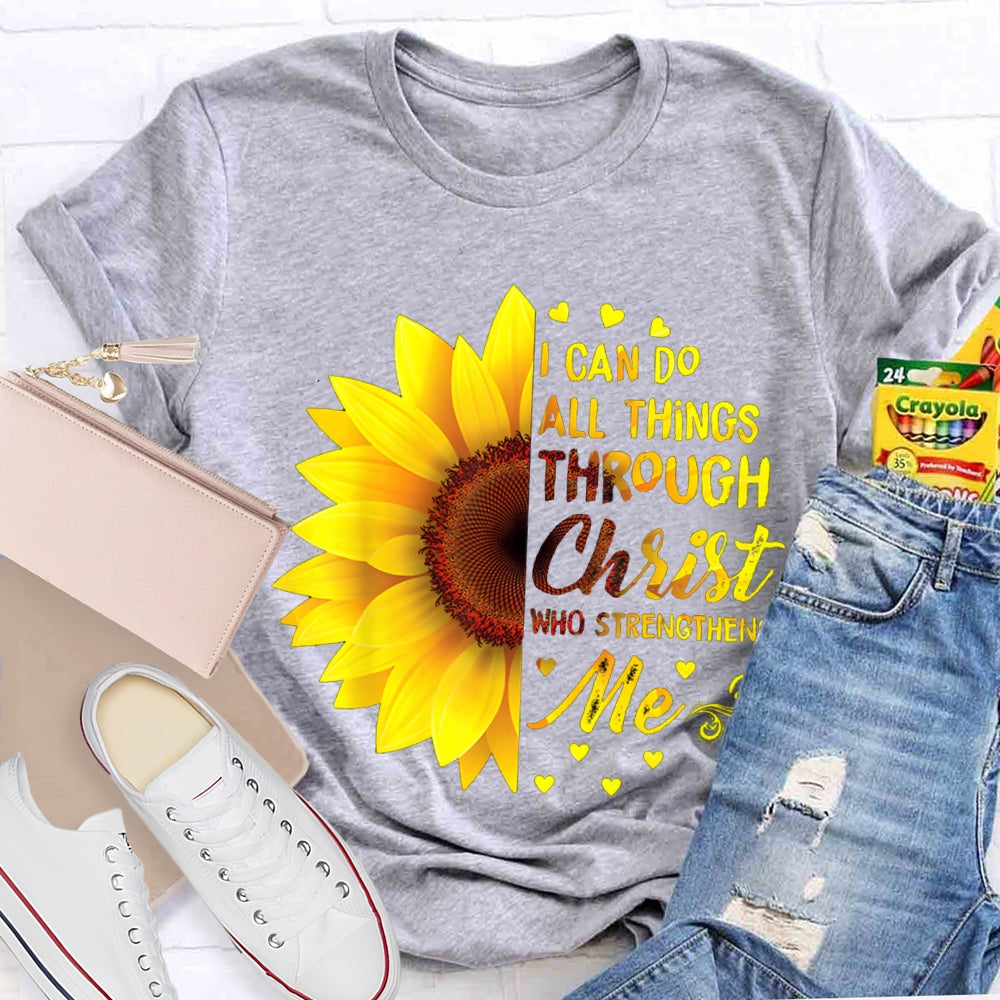 I Can Do All Things Through Christ Who Strengthens Me T-shirt