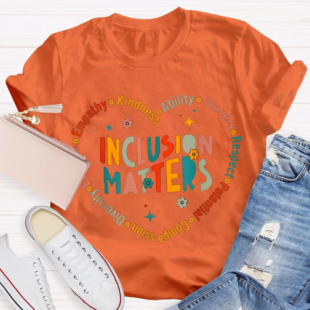 Inclusion Matters Empathy Kindness Ability Bravery Respect T-shirt