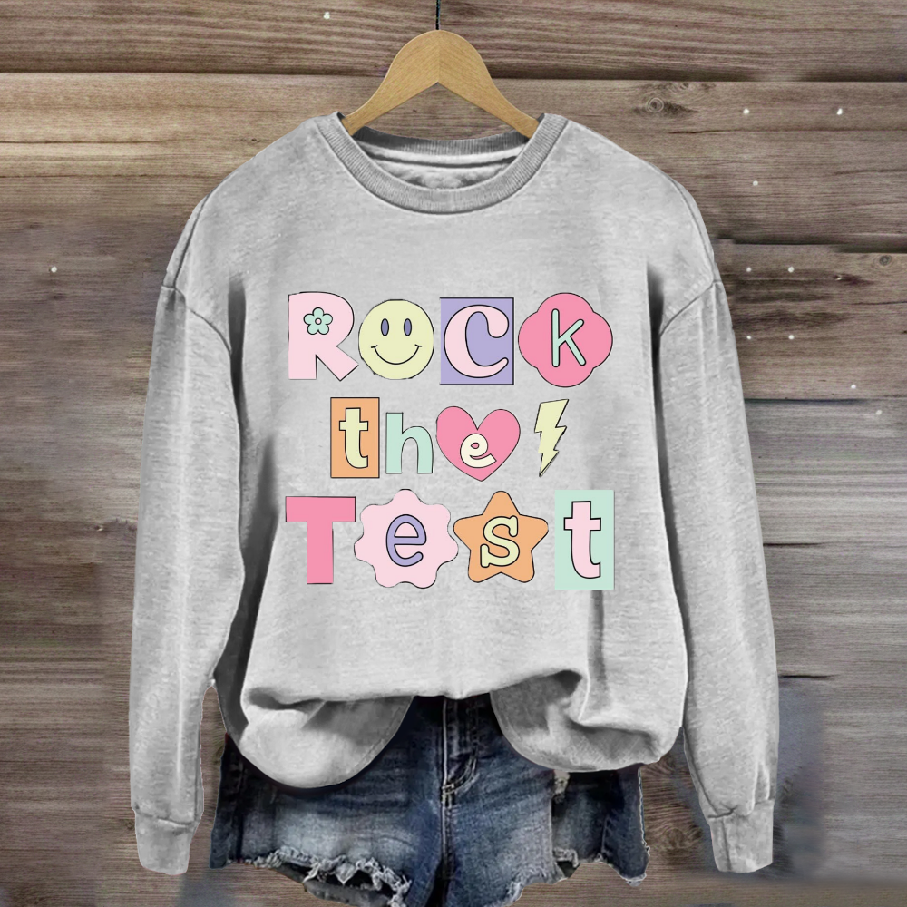 Rock the Test Testing Day Sweatshirt