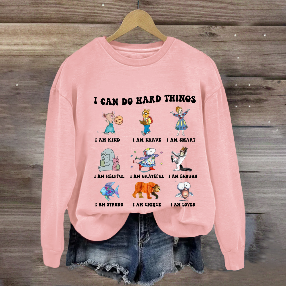 I Can Do Hard Things Teacher Sweatshirt