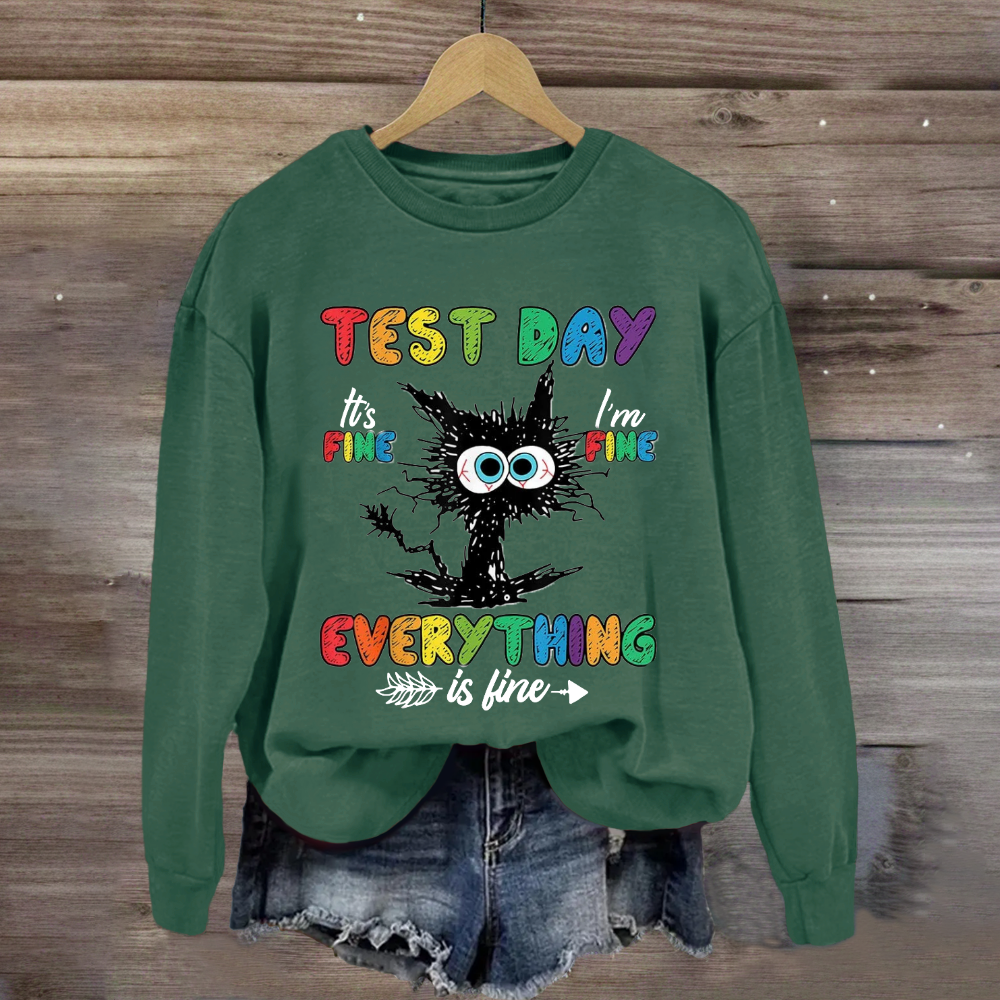 Test Day It's Fine I'm Fine Everything Is Fine Cute Black Cat Sweatshirt