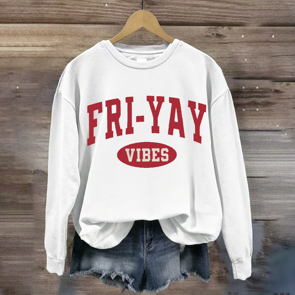 Fri-Yay Vibes Happy Friday Sweatshirt