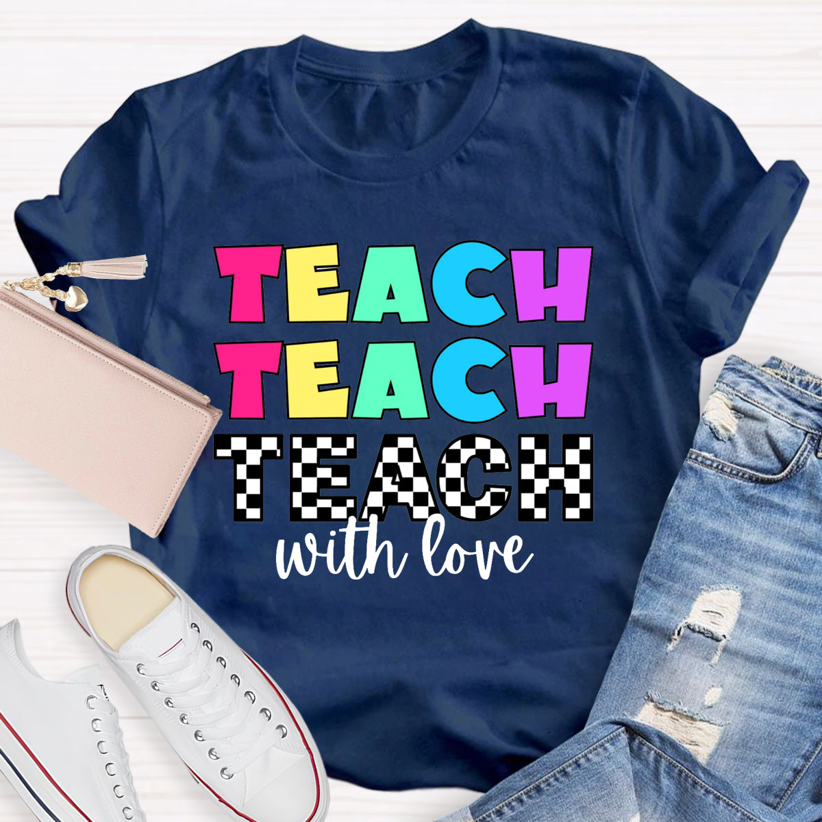 Teach With Love T-Shirt