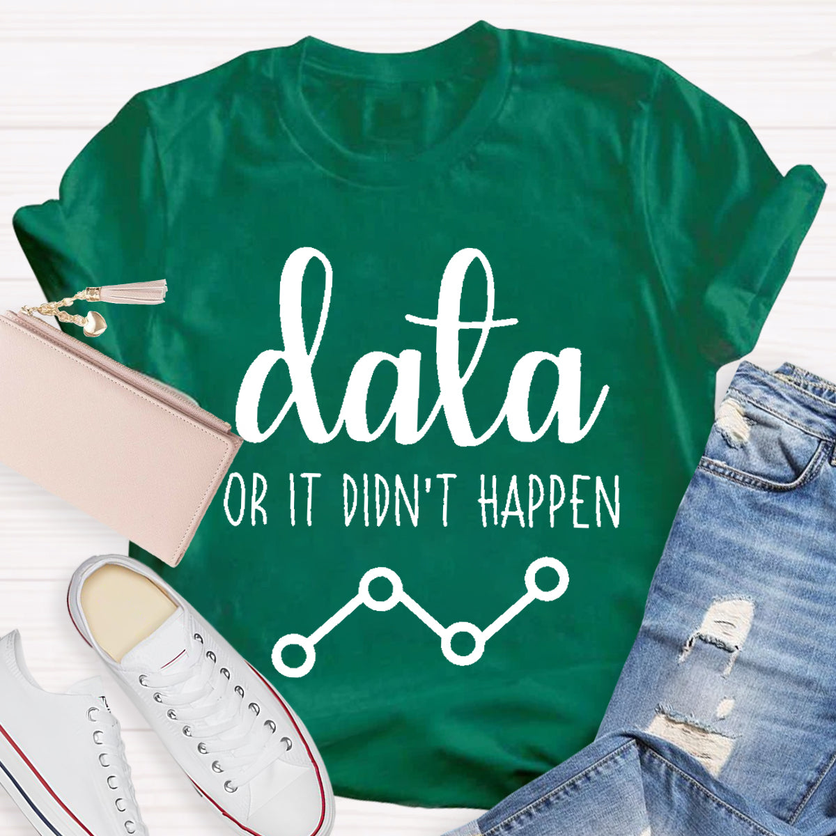 Data Or It Didn't Happen Science Teacher T-Shirt