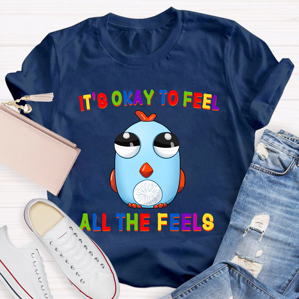 It's Okay To Feel All The Feels Funny Big-Eyed Chicken T-Shirt