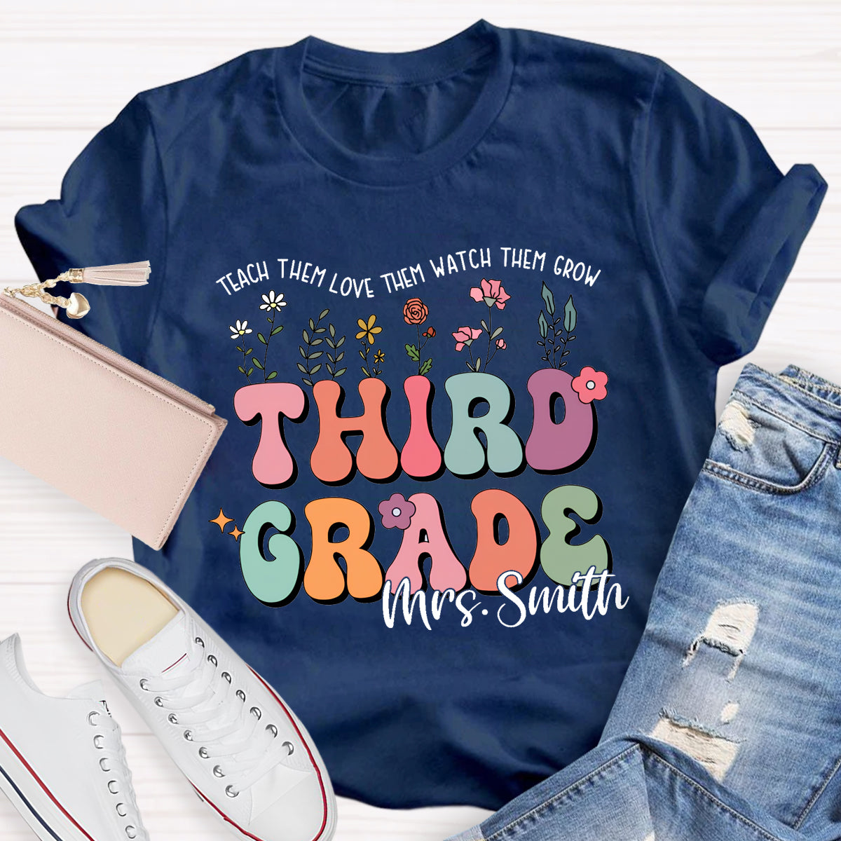 Personalized Grade And Name Teach Them Love Them Watch Them Grow T-Shirt