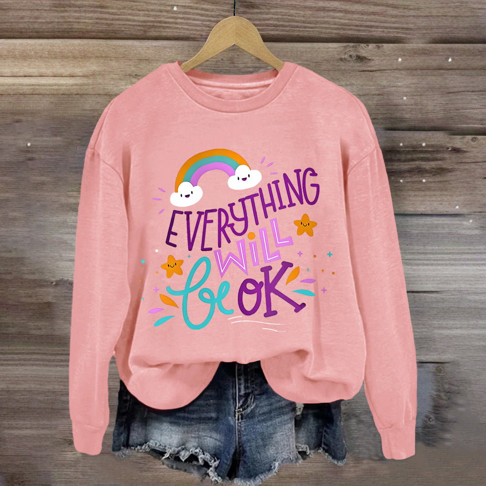 Everything Will Be Ok Rainbow Sweatshirt