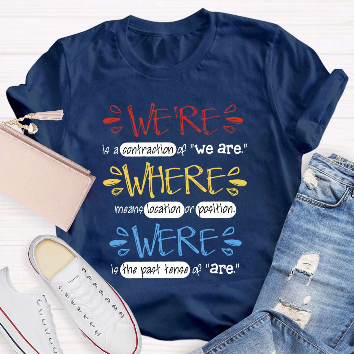 We're Is A Contraction Of We Are T-Shirt