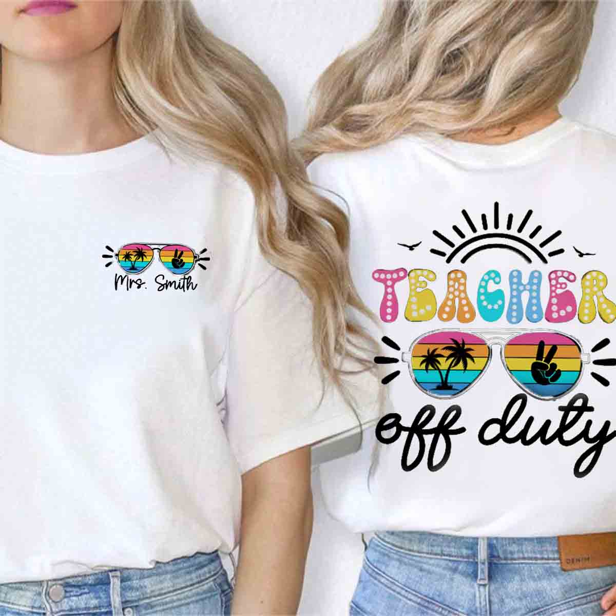Personalized Name Teacher Off Duty  Double Printed T-shirt