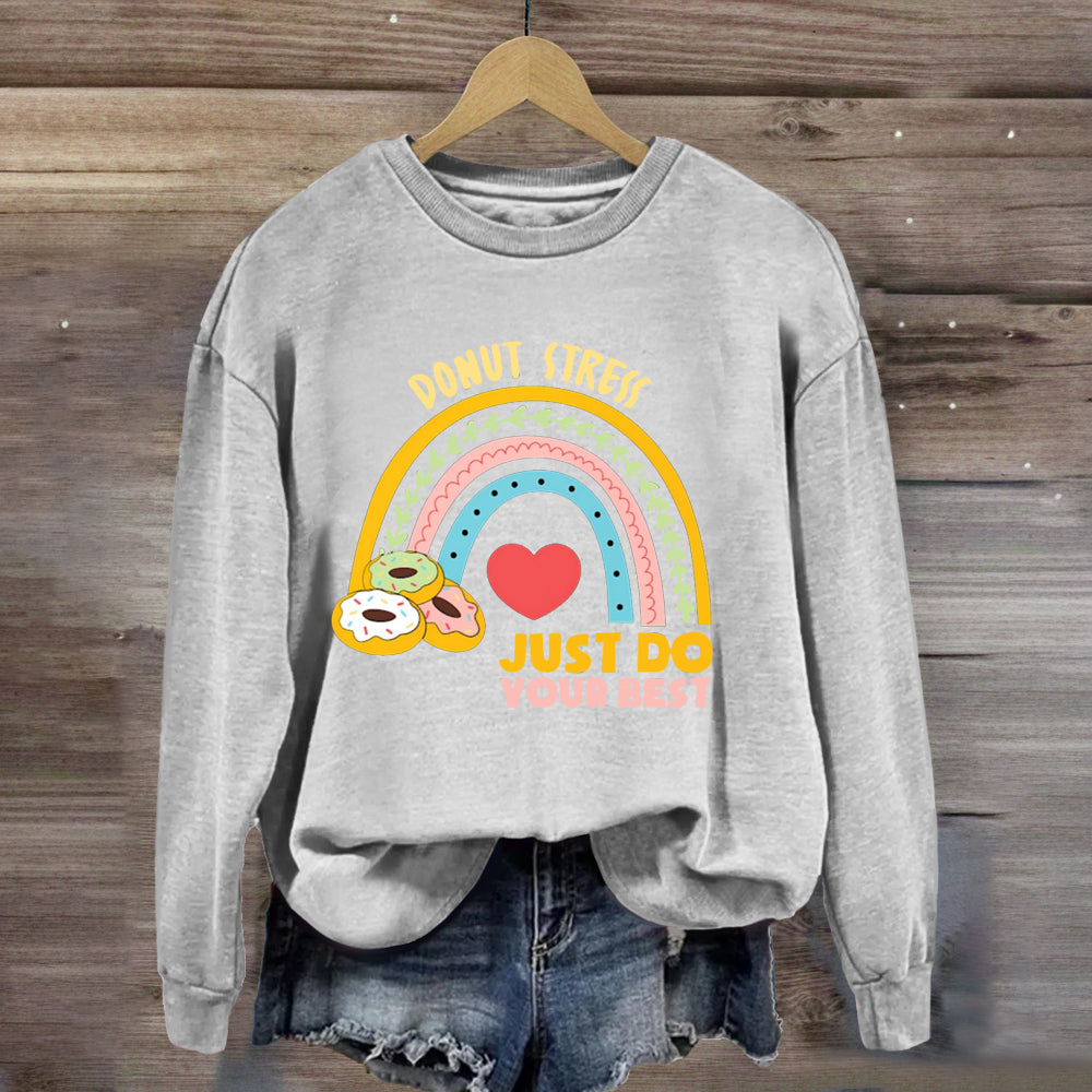 Donut Stress Just Do Your Best Sweatshirt