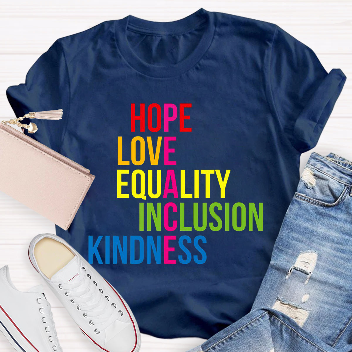 Hope Love Equality Inclusion Kindness Peace T-Shirt