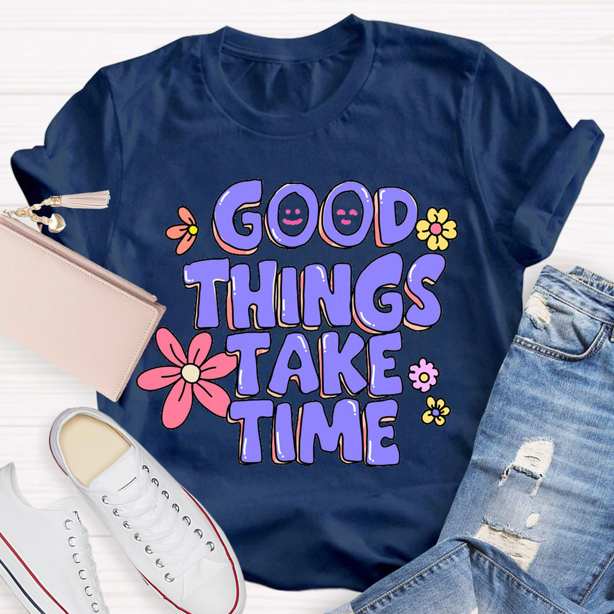 Good Things Take Time T-Shirt