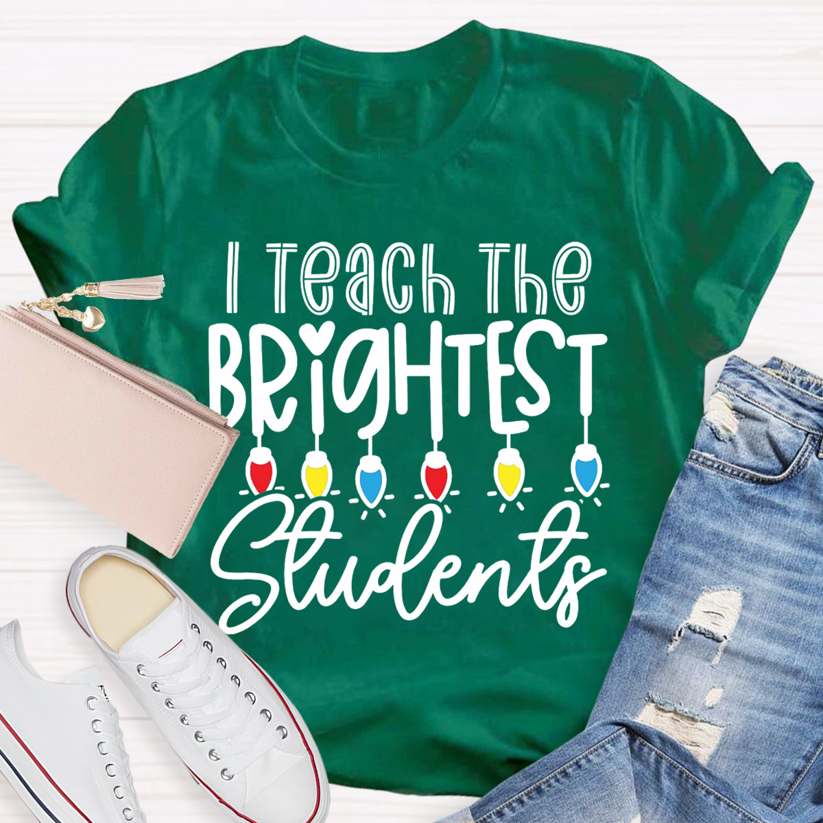 I Teach The Brightest Students Teacher T-Shirt