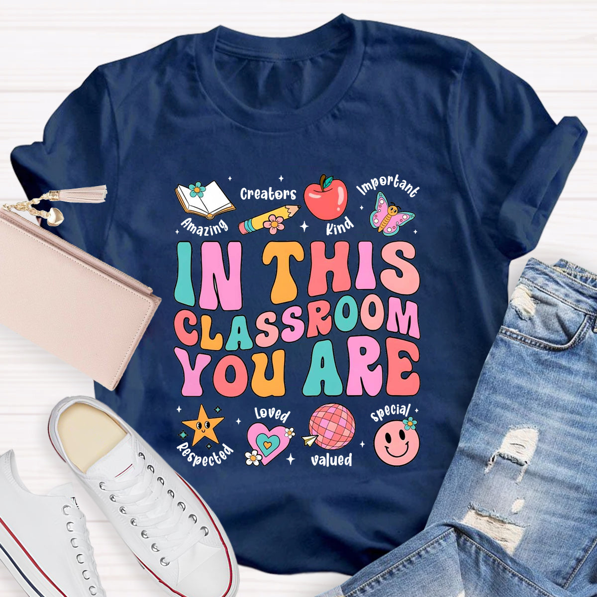 In This Classroom You Are Kind Amazing T-Shirt