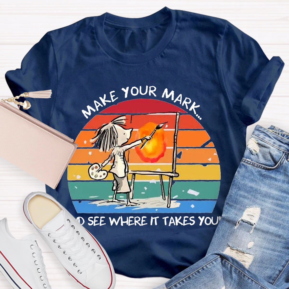 Make Your Mark And See Where It Takes You T-Shirt