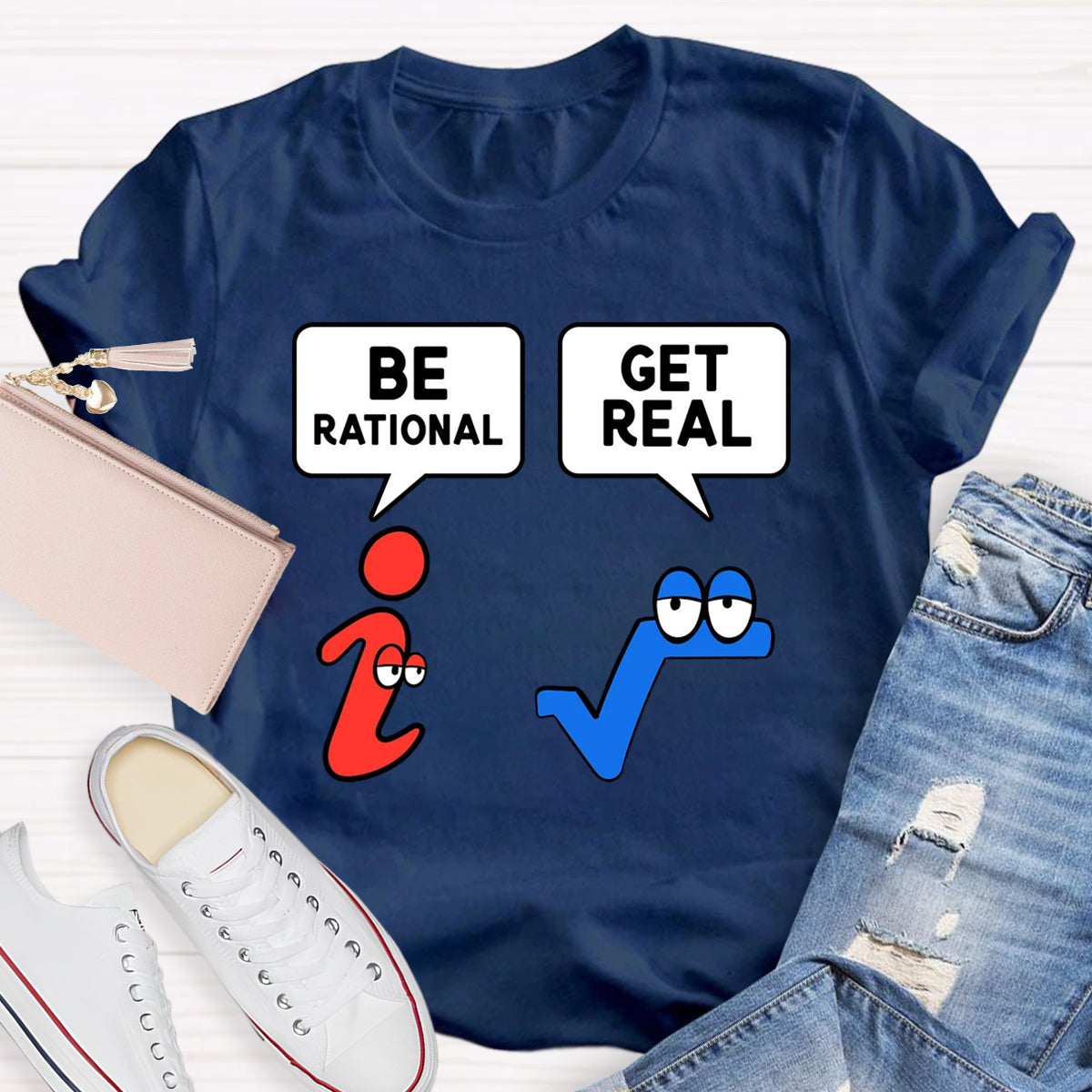 Be Rational Be Real Teacher T-Shirt