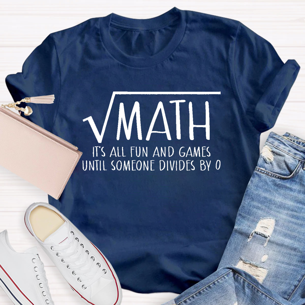 Math It's All Fun And Games Until Someone Divides By 0 T-Shirt