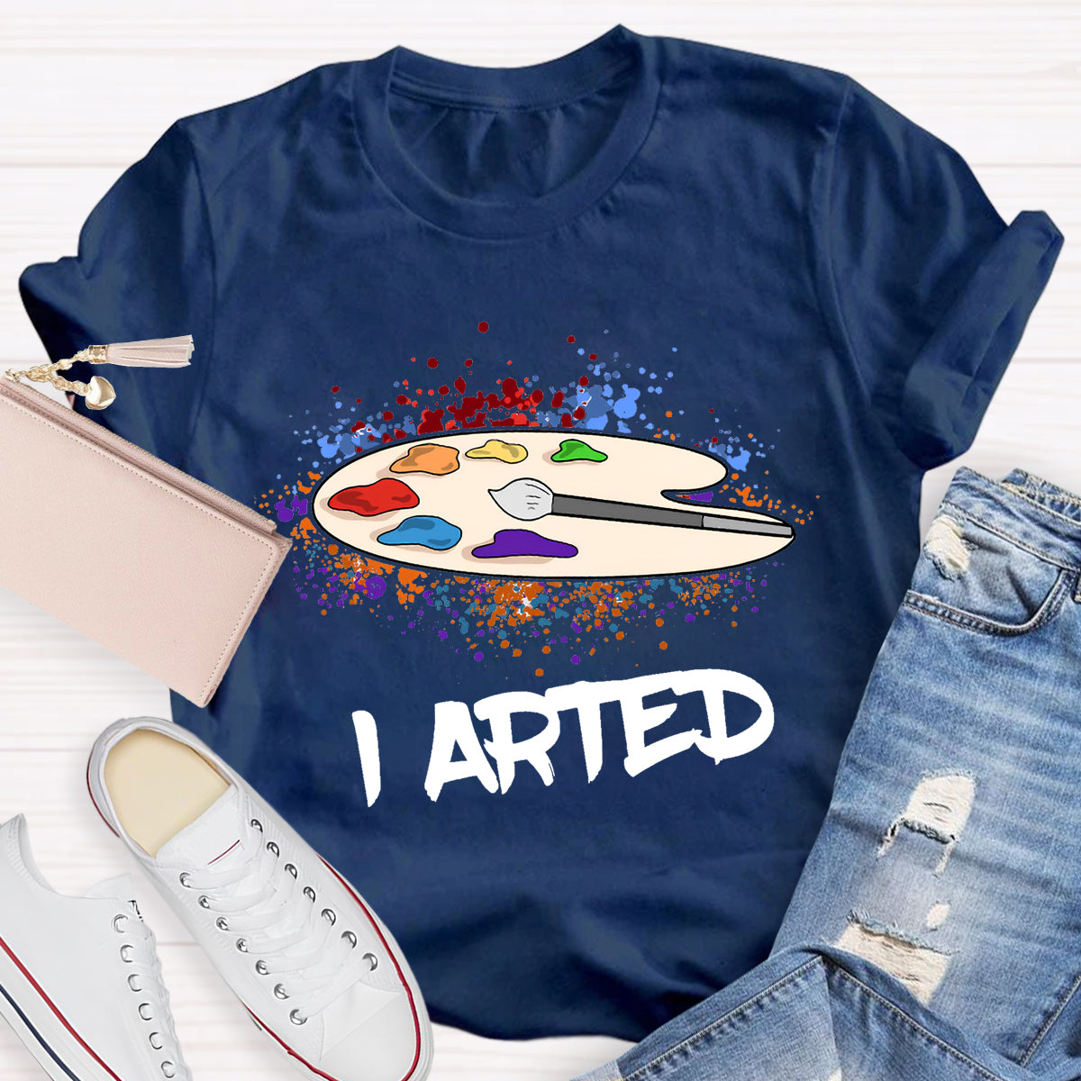 I Arted Teacher T-Shirt