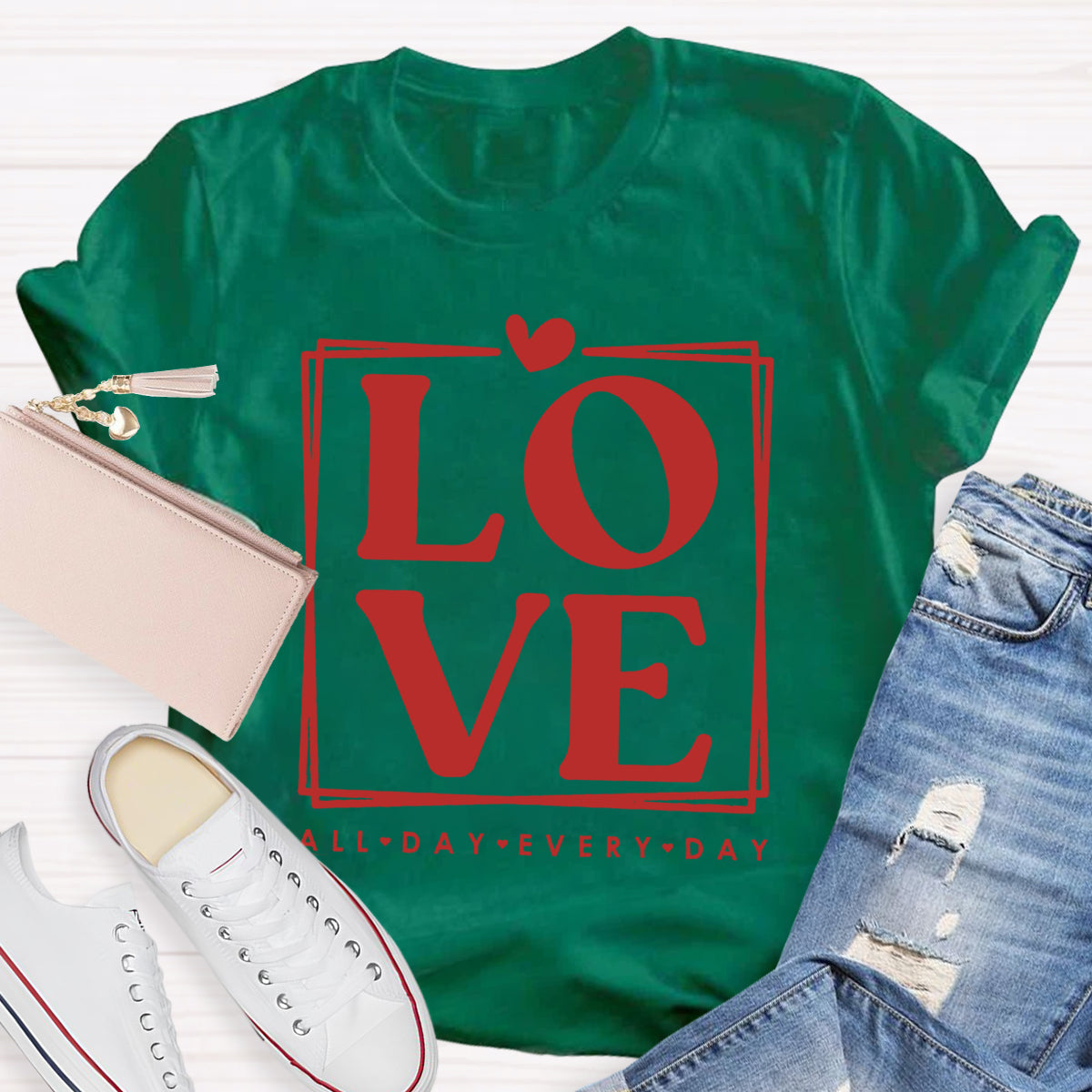 Love All Day Every Day T-Shirt