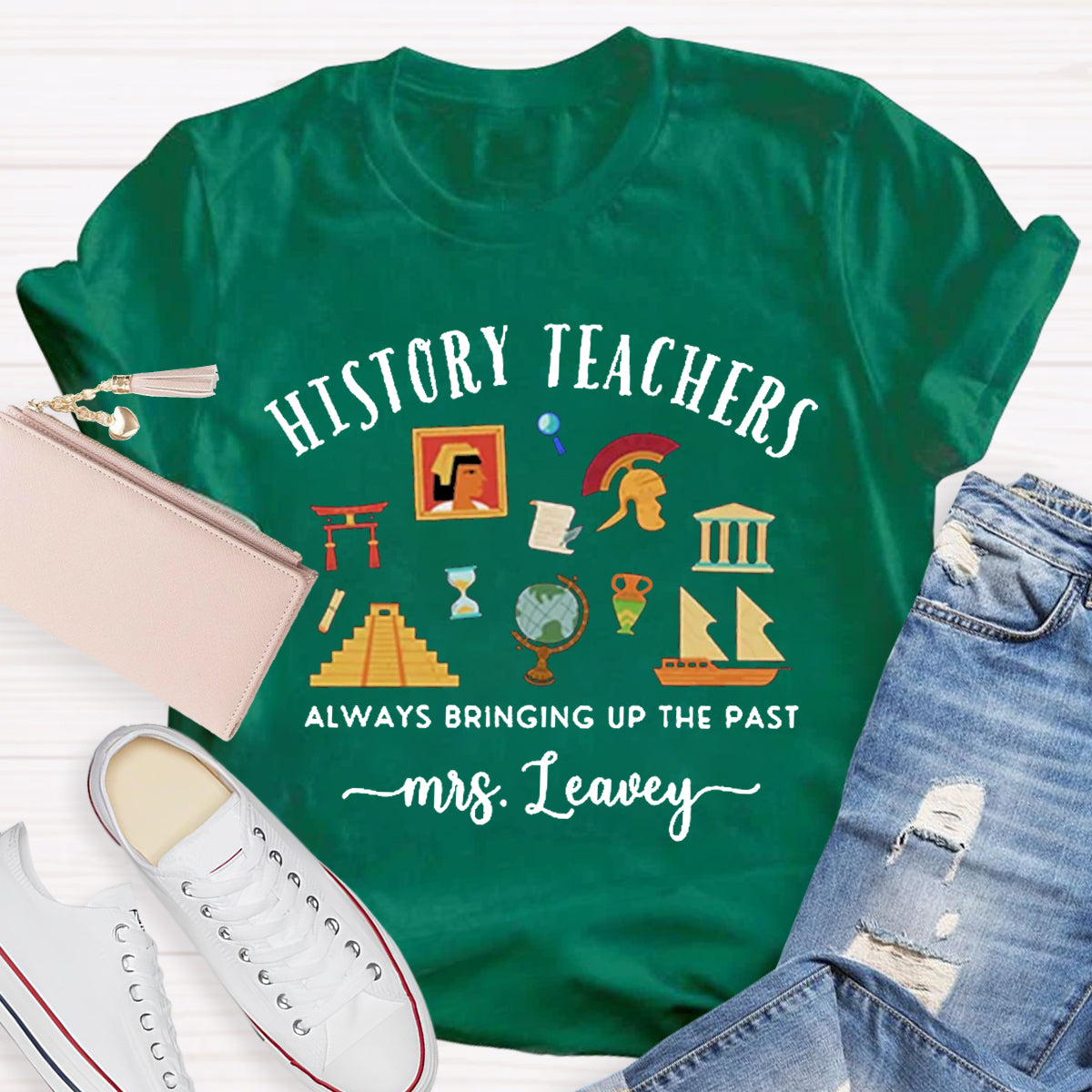 Personalized Name World History Teacher Always Bring Up The Past T-Shirt