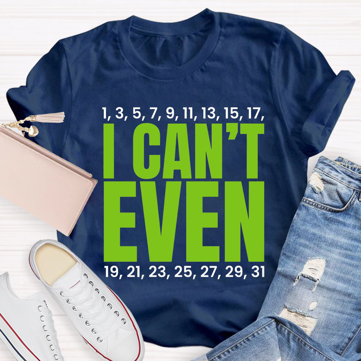 I Can't Even Funny Math Teacher T-Shirt