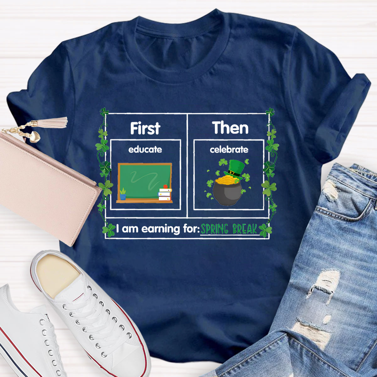 First Educate Then Celebrate I'M Learning For Spring Break T-Shirt