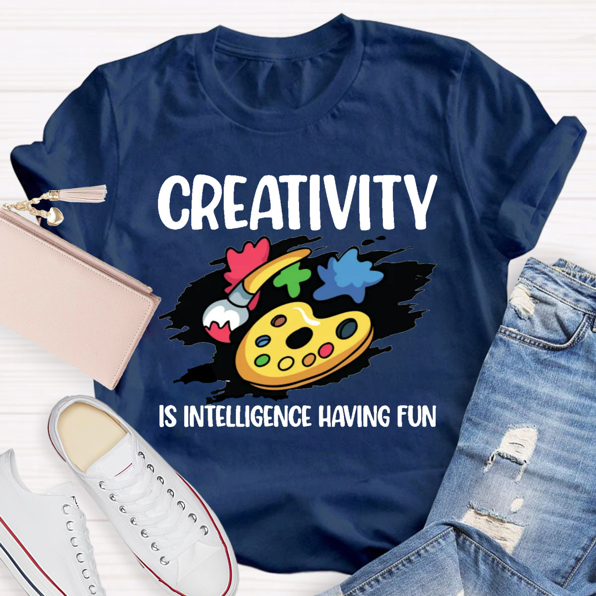 Creativity Is Intelligence Having Fun T-Shirt