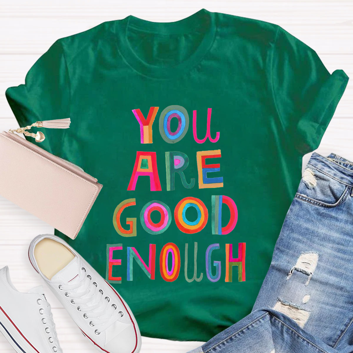 You Are Good Enough Teacher T-Shirt