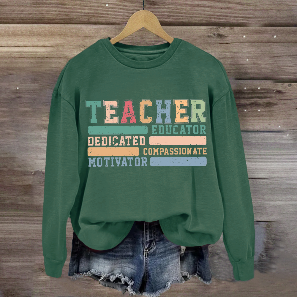 Teacher Educator Compassionate Dedicated Motivator Sweatshirt