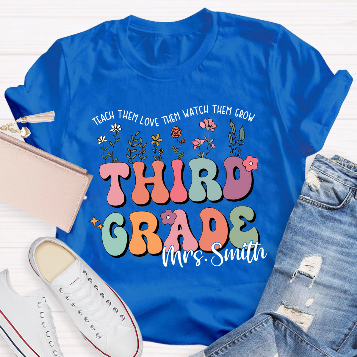 Personalized Grade And Name Teach Them Love Them Watch Them Grow T-Shirt