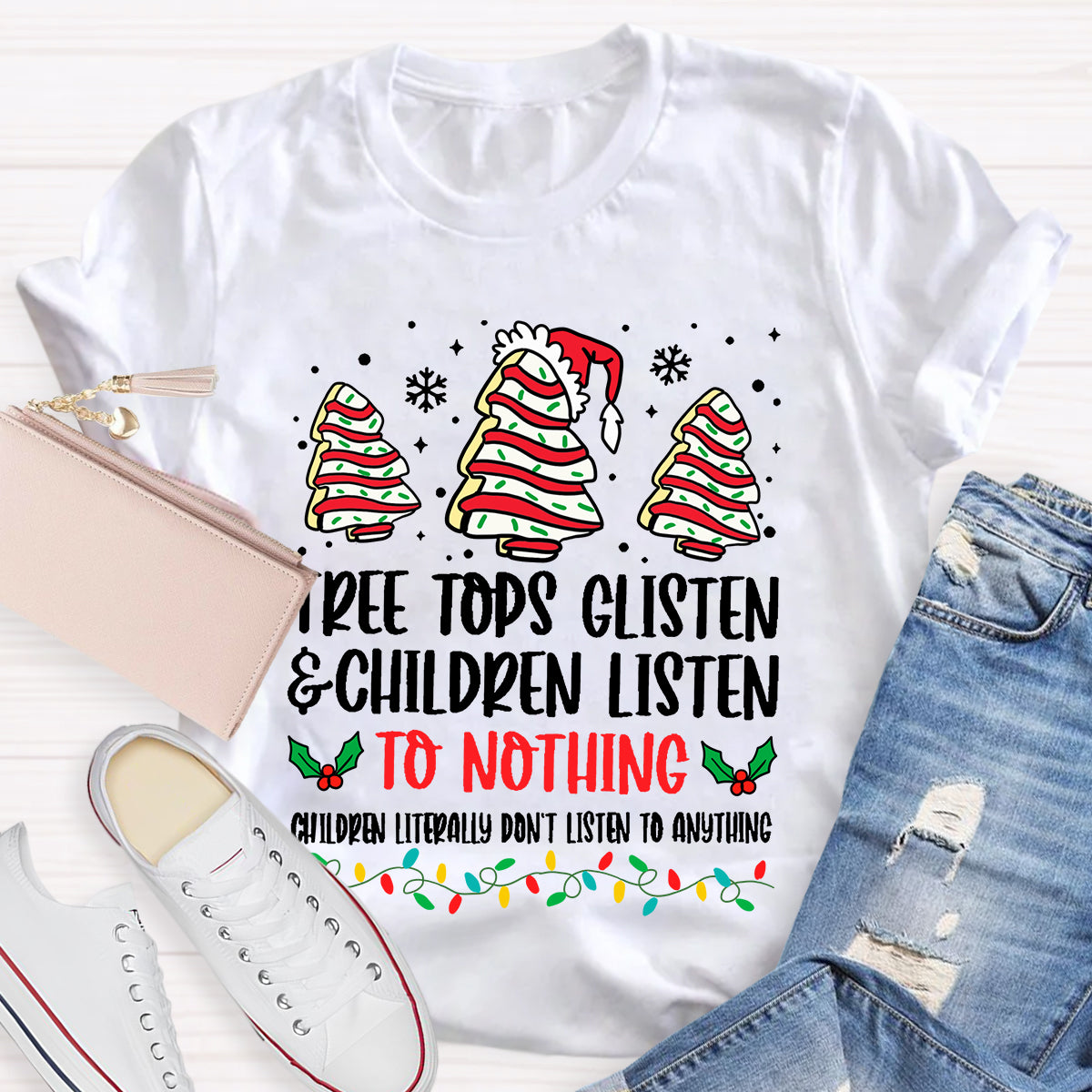 Tree Tops Glisten And Children Listen To Nothing T-Shirt