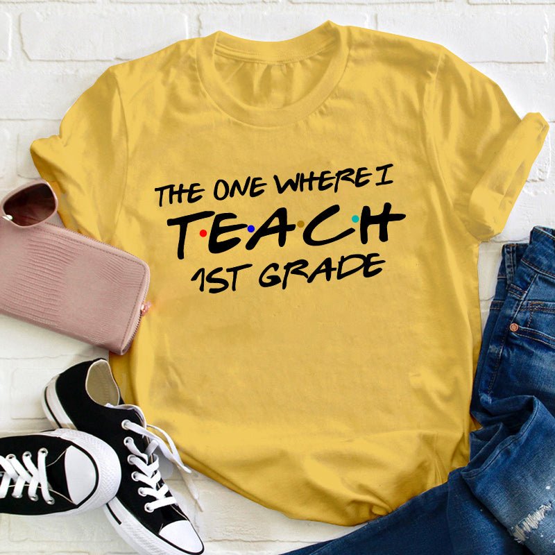 Personalized Grade The One Where I Teach Teacher T-Shirt