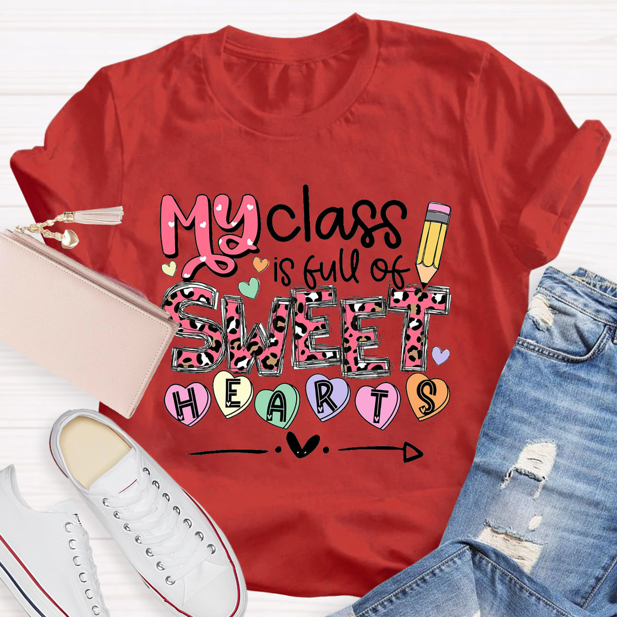 My Class Is Full Of Sweethearts T-Shirt