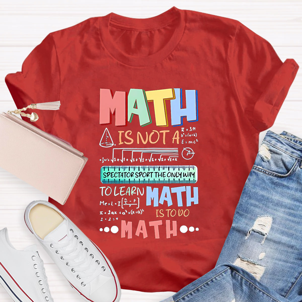 Math Is Not A Spectator Teacher T-Shirt