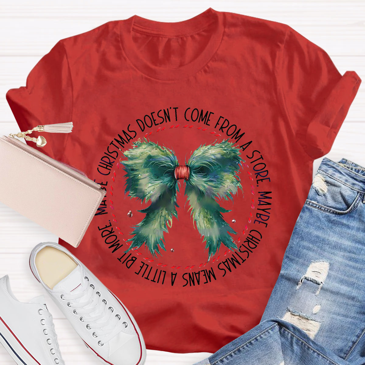 Maybe Christmas Doesn't Come From A Store , Maybe Christmas Means  A Little Bit More  T-Shirt