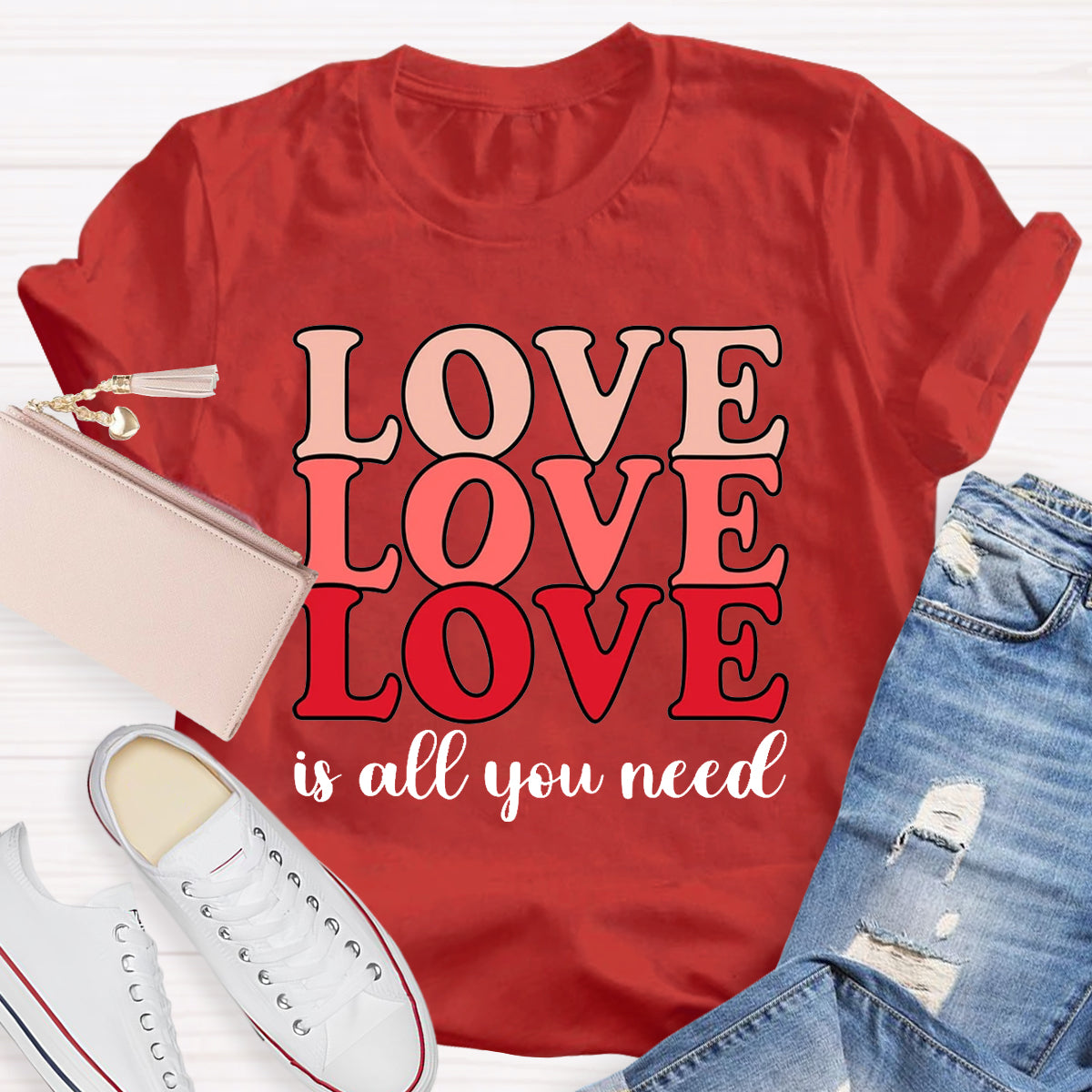 Love Is All You Need T-Shirt