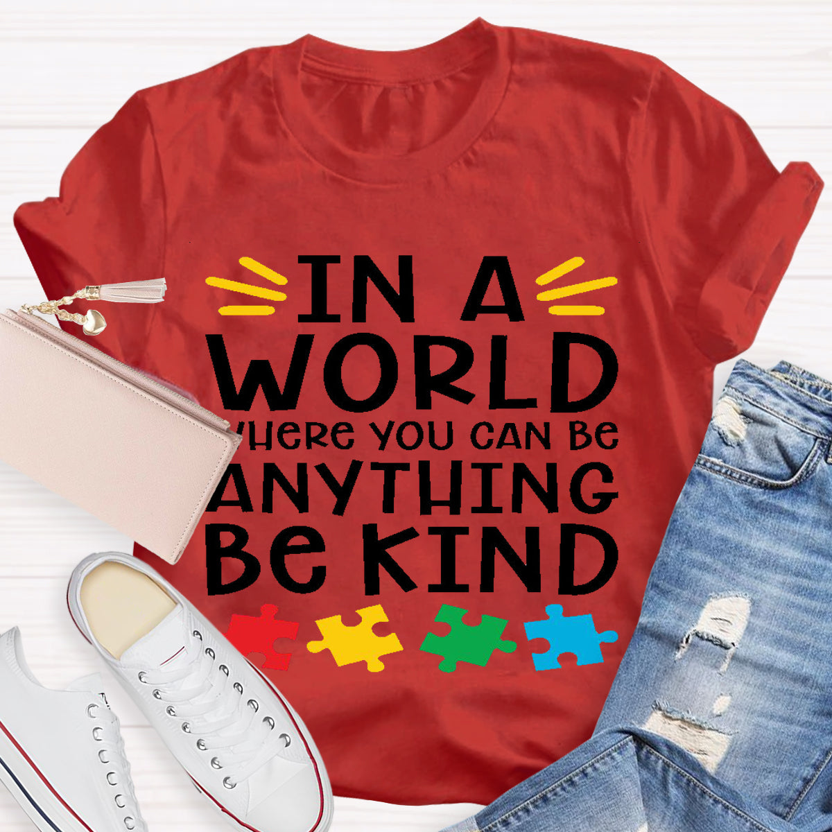 In A World Where You Can Be Anything Be Kind  Teacher T-Shirt