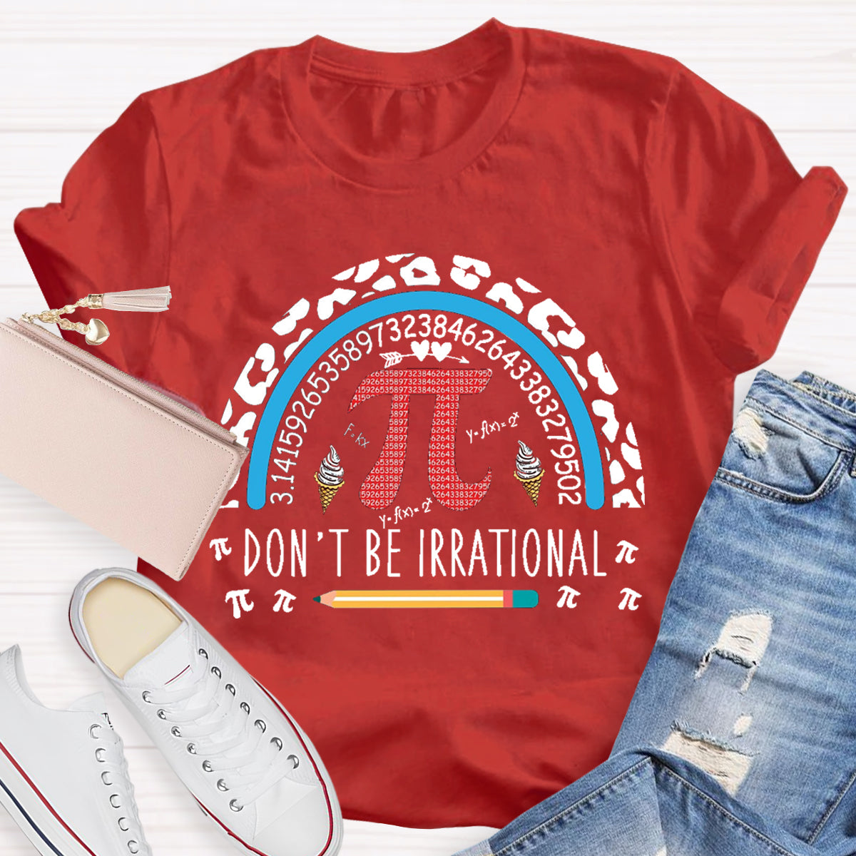 Don't Be Irrational Teacher T-Shirt