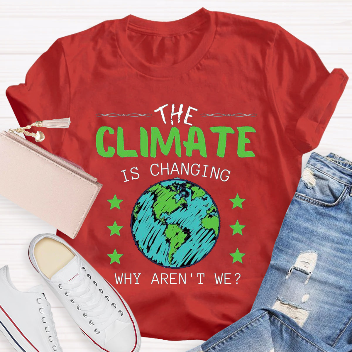 The Climate Is Changing Why Aren't We T-Shirt