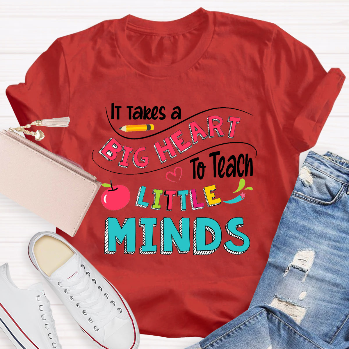 It Takes A Big Heart To Teach Little Minds Teacher T-Shirt