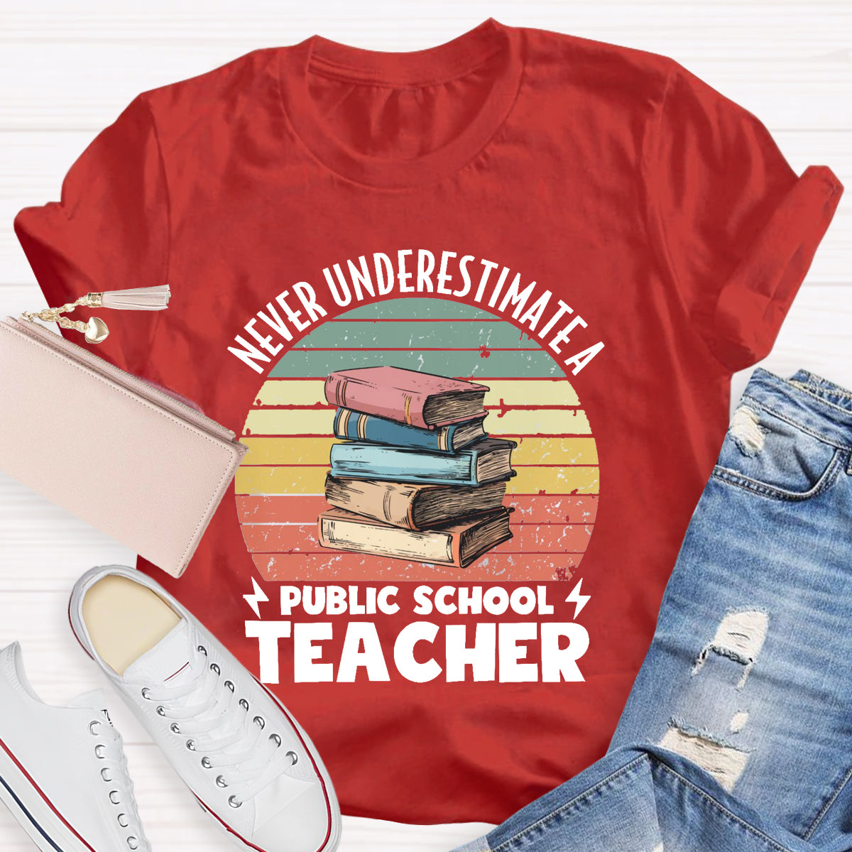 Never Underestimate A Public School Teacher T-Shirt