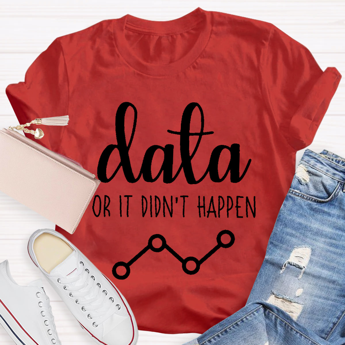 Data Or It Didn't Happen Science Teacher T-Shirt