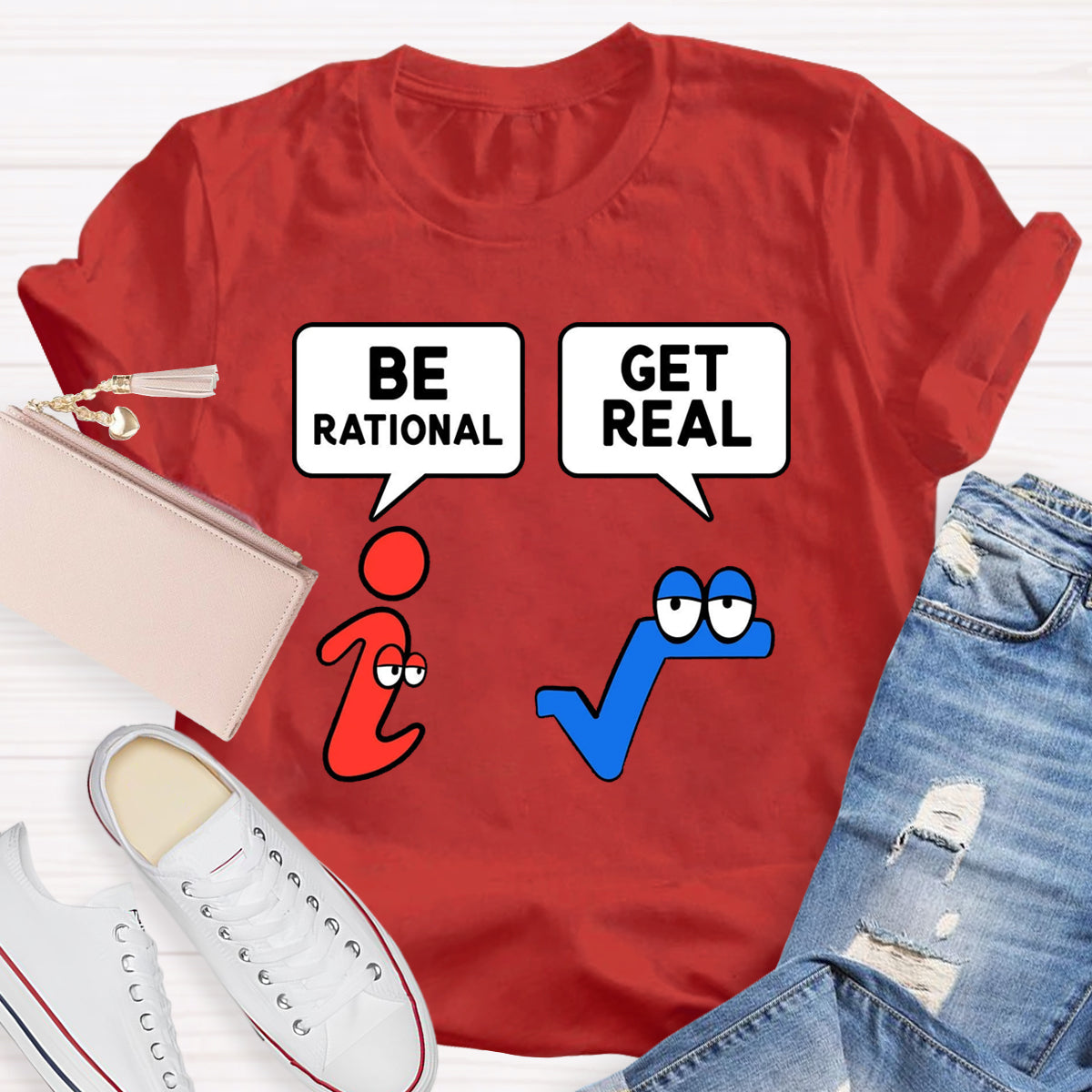 Be Rational Be Real Teacher T-Shirt