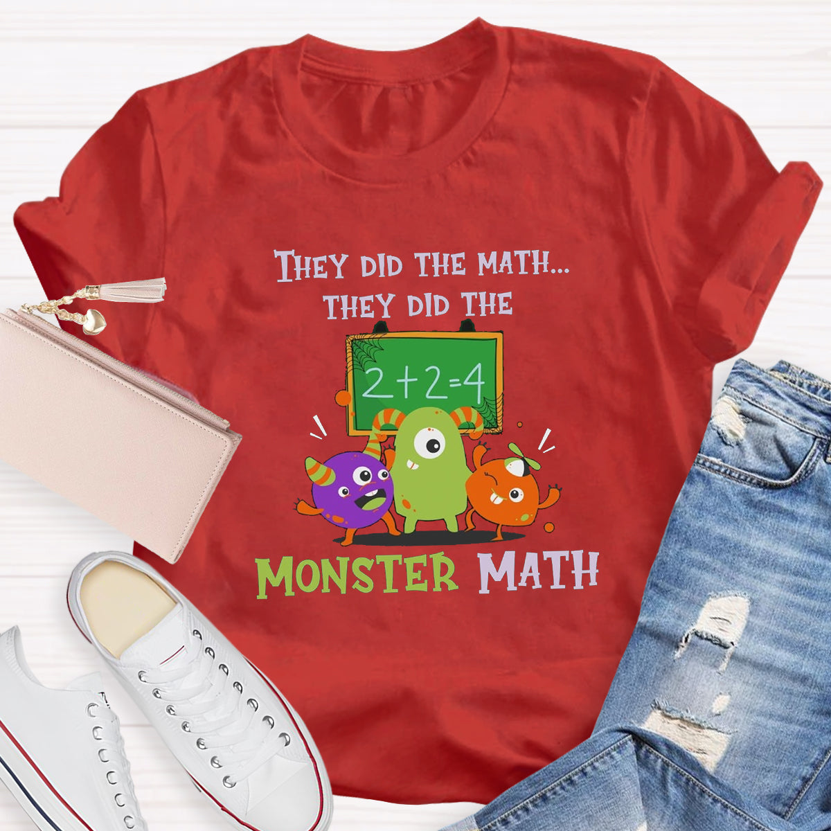 They Did The Math They Did The Monster MathTeacher T-Shirt