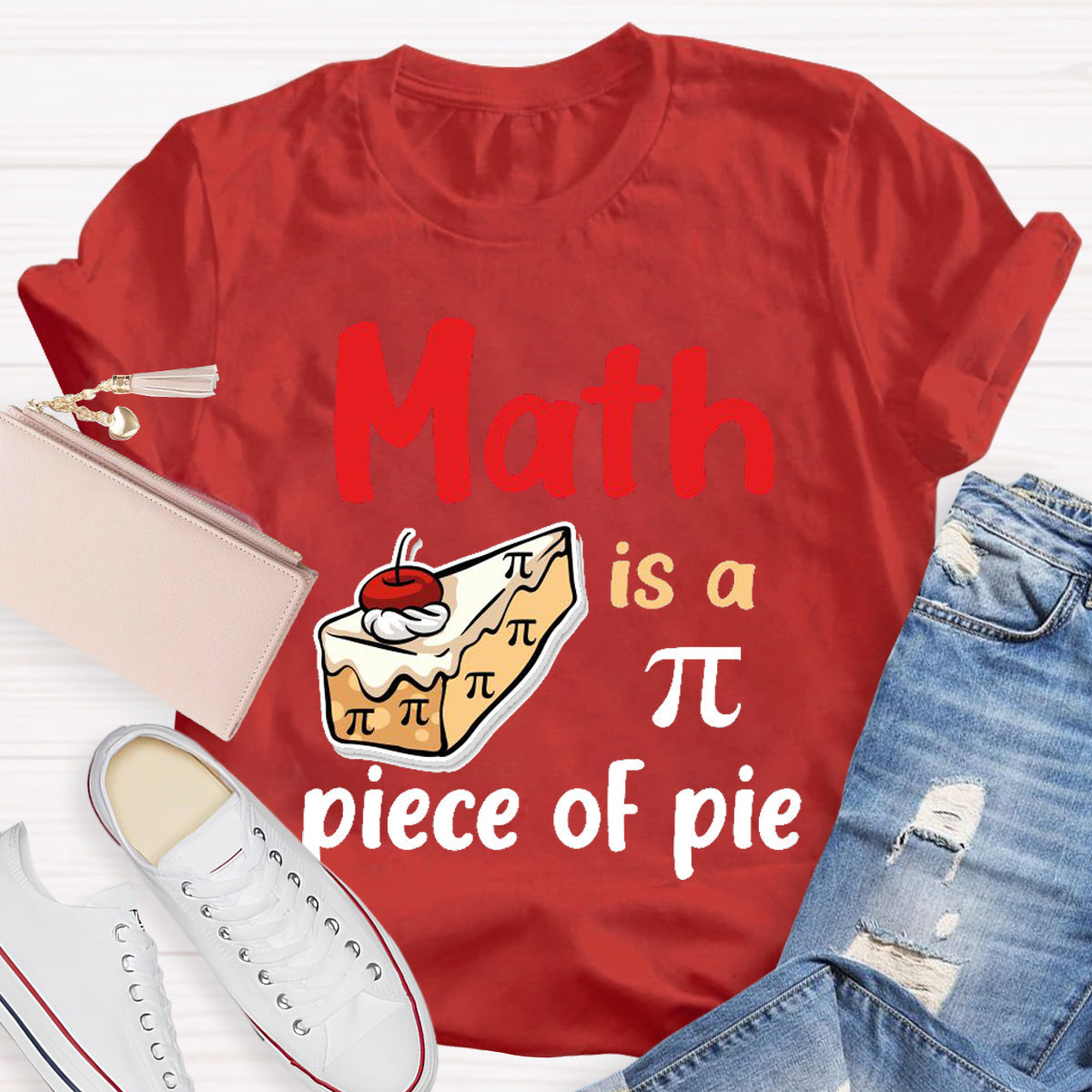 Math Is A Pi Piece Of Pie Teacher T-Shirt