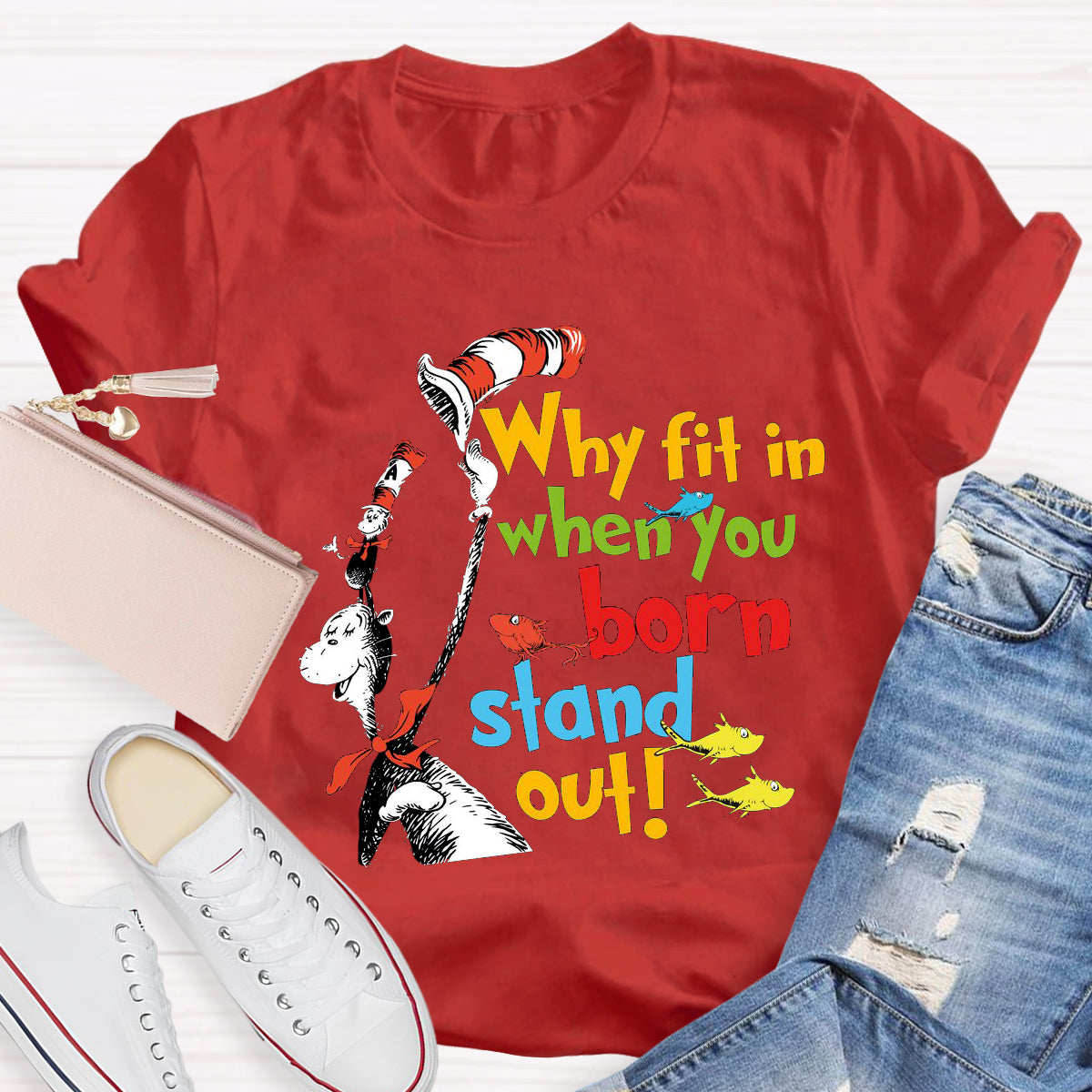 Why Fit In When You Were Born To Stand Out T-Shirt