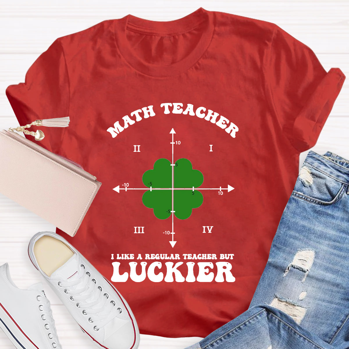 I Like A Regular Teacher But Luckier Math Teacher T-Shirt