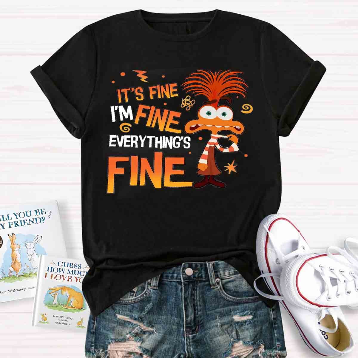 I'm Fine Everything is Fine T-Shirt