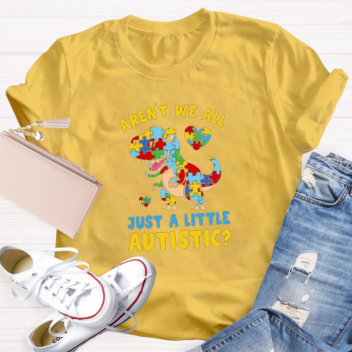 Aren't We All Just A Little Autistic Teacher Shirt